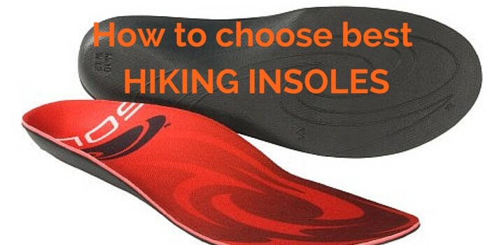 How to Choose the Best Insoles for Hiking