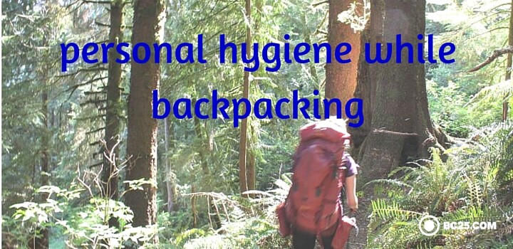 9 Tips on Personal Hygiene While Backpacking