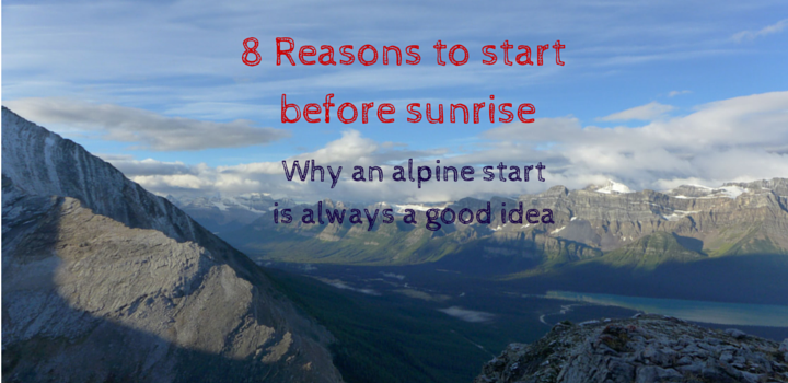 Why an Alpine Start is Always a Good idea
