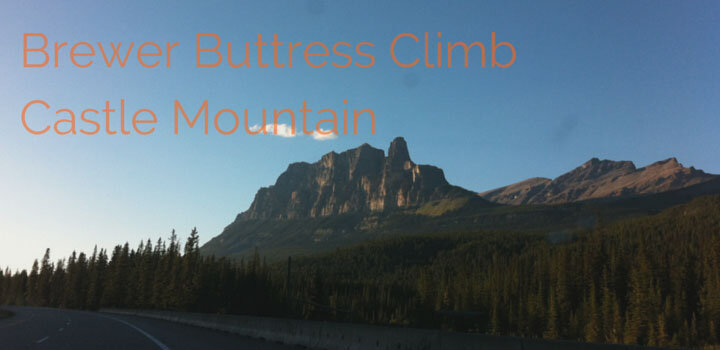 Climbing Brewer’s Buttress on Castle Mountain