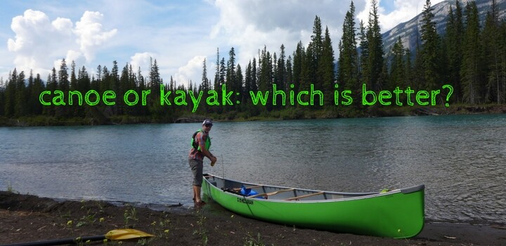 Kayak vs. Canoe: which is better for you?