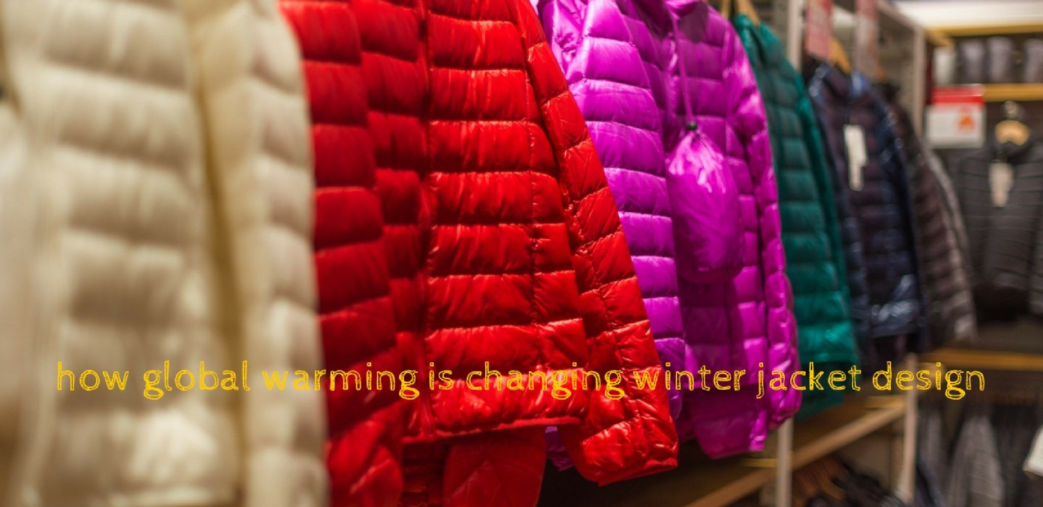 How winter jacket design is changing with global warming