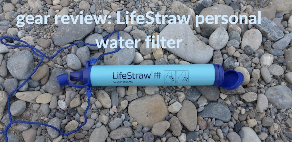 Gear Review: LifeStraw personal water filter